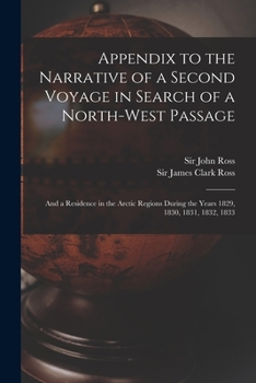 Paperback Appendix to the Narrative of a Second Voyage in Search of a North-west Passage [microform]: and a Residence in the Arctic Regions During the Years 182 Book