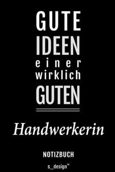 Notizbuch für Handwerker / Handwerkerin: Originelle Geschenk-Idee [120 Seiten liniertes blanko Papier] (German Edition)
