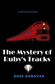 The Mystery of Ruby's Tracks - Book #5 of the Ruby Dove Mysteries