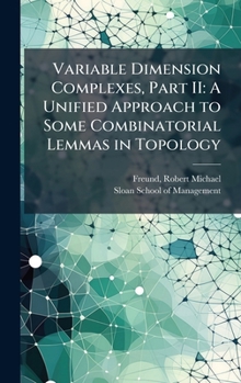Hardcover Variable Dimension Complexes, Part II: A Unified Approach to Some Combinatorial Lemmas in Topology Book