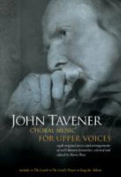 John Tavener Choral Music for Upper Voic