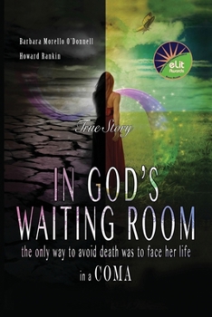 Paperback In God's Waiting Room: The Only Way to Avoid Death was to Face her Life in a Coma Book