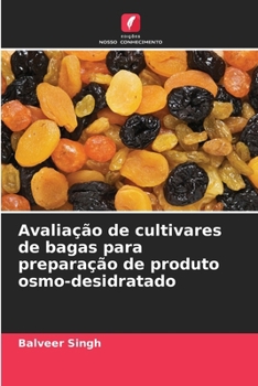 Avaliação de cultivares de bagas para preparação de produto osmo-desidratado (Portuguese Edition)