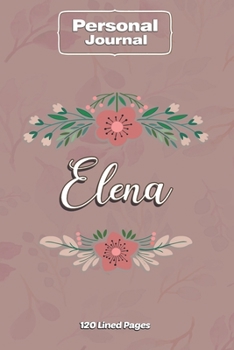 Paperback Elena Notebook Journal Personal Diary Personalized Name 120 pages Lined (6x9 inches) (15x23cm) Book