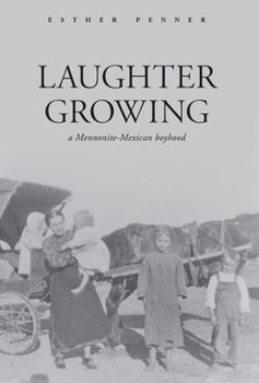 Hardcover Laughter Growing: a Mennonite-Mexican boyhood Book