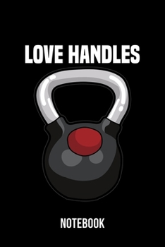 Paperback Love Handles - Notebook: Funny Kettlebell Book