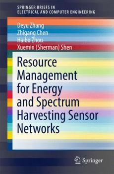 Paperback Resource Management for Energy and Spectrum Harvesting Sensor Networks Book
