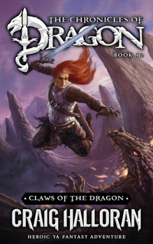 Claws of the Dragon - Book #2 of the Chronicles of Dragon: Tail of the Dragon