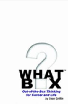 Paperback What Box? Out-of-the-Box Thinking for Career and Life Book