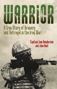 Paperback Warrior: A True Story of Bravery and Betrayal in the Iraq War. Tam Henderson and John Hunt Book