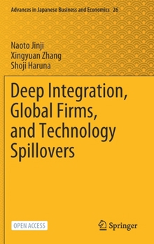 Hardcover Deep Integration, Global Firms, and Technology Spillovers Book