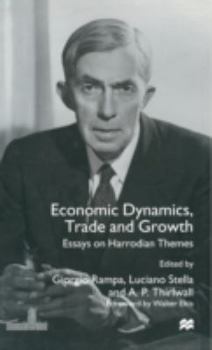 Hardcover Economic Dynamics, Trade and Growth: Essays on Harrodian Themes Book