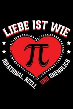 Liebe Ist Wie Pi Irrational, Reell Und Unendlich: Jahreskalender für das Jahr 2020 Din-A5 Format Jahresplaner (German Edition)