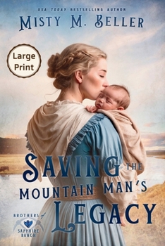 Paperback Saving the Mountain Man's Legacy [Large Print] Book