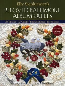 Paperback Elly Sienkiewicz's Beloved Baltimore Album Quilts: 25 Blocks, 12 Quilts, Embellishment Techniques Book