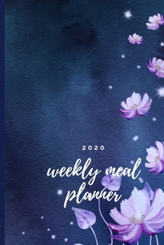 Paperback 2020 Weekly Meal Planner: Track And Plan Your Meals Weekly - 53 weeks meal planning for 2020 - Calendar Journal Notebook - Grocery Shopping list Book