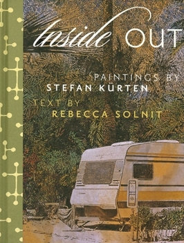 Hardcover Inside Out: Art by Stefan Kurten & Essay by Rebecca Solnit Book