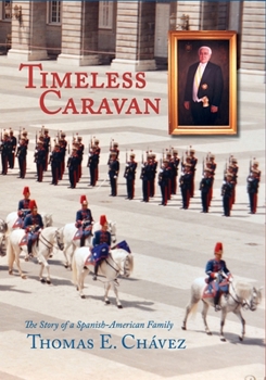 Paperback Timeless Caravan: The Story of a Spanish-American Family Book