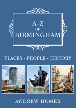 Paperback A-Z of Birmingham: Places-People-History Book