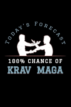 Paperback Today's Forecast 100% Chance Of Krav Maga: Martial Art, Karate Israel - 110 Pages Notebook/Journal Book