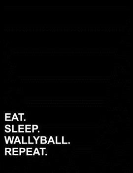 Paperback Eat Sleep Wallyball Repeat: Isometric Graph Paper Notebook: 1/4 Inch Equilateral Triangle Book