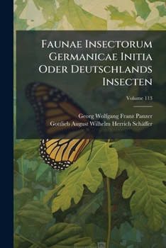 Paperback Faunae Insectorum Germanicae Initia Oder Deutschlands Insecten; Volume 113 Book