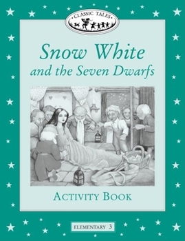 Classic Tales: Snow White and the Seven Dwarfs Activity Book Bk.3