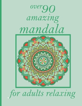 over 90 amazing mandala for adults relaxing: 100 Magical Mandalas An Adult Coloring Book with Fun, Easy, and Relaxing Mandalas