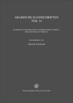 Arabische Handschriften: Reihe B, Teil 14: Arabische Foliobande Der Staatsbibliothek Zu Berlin - Preussischer Kulturbesitz