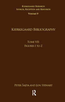 Paperback Volume 19, Tome VII: Kierkegaard Bibliography: Figures I to Z Book