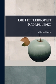 Die Fettleibigkeit (Corpulenz) (German Edition)