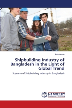 Paperback "Shipbuilding Industry of Bangladesh in the Light of Global Trend" Book