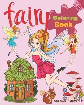 Paperback Fairy Coloring Book For Kids Ages 4-8: Cute Fairy Coloring Book Featuring Magical Fairies, Woodland Creatures, And More Book