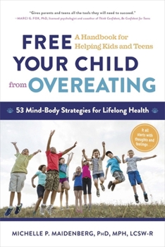 Paperback Free Your Child from Overeating: A Handbook for Helping Kids and Teens Book