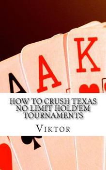 Paperback How To Crush Texas No Limit Hold'em Tournaments Book