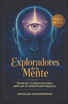 Paperback Exploradores de la Mente: Técnicas y Ejercicios para Ampliar Tu Percepción Psíquica [Spanish] Book