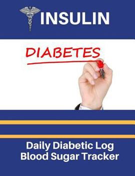 Paperback Insulin Daily Diabetic Log: Blood Sugar Tracker, Glucose Monitoring Record Log Book ( Health Tracker ) 120 Pages 8.5x11 Inch Book