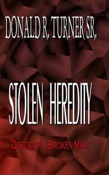 Paperback Stolen Heredity: Deeds of a Broken Man Book