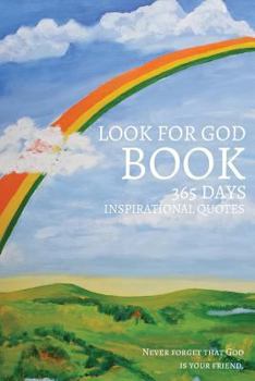 Paperback Look For God Book 365 Days Inspirational Quotes: Never forget that God is your friend. 6x9 Inches Book