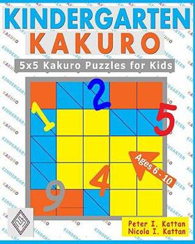 Paperback Kindergarten Kakuro: 5X5 Kakuro Puzzles For Kids Book