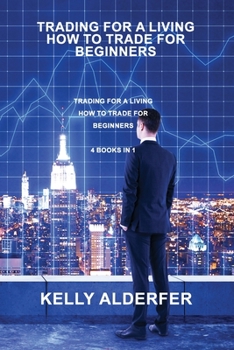 Paperback Trading for a Living How to Trade for Beginners: 4 Books in 1 Book