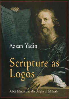 Hardcover Scripture as Logos: Rabbi Ishmael and the Origins of Midrash Book