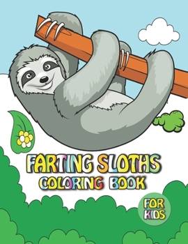 Paperback Farting Sloths Coloring Book For Kids: Stress Relieving Farting Sloths With Greatly Relaxing And Beautiful Fall Inspired Designs For Kids Book