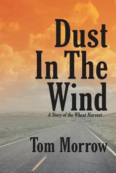 Paperback Dust in the Wind: A Story of the Wheat Harvest Book