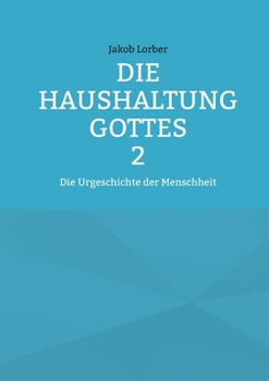 Paperback Die Haushaltung Gottes Band 2: Die Urgeschichte der Menschheit [German] Book