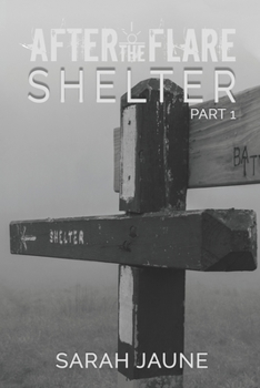 Shelter - Book #1 of the After the Flare