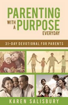 Paperback Parenting With A Purpose: A 31-Day Devotional Book