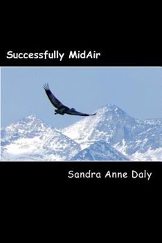 Paperback Successfully MidAir: How to navigate your leap of faith and land in the life you want! Book