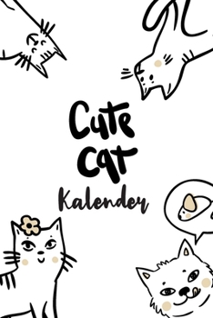 Cute Cat Kalender: Gleitender Katzen-Kalender f�r ein komplettes Jahr (2020/21) mit tollen Katzenillustrationen. Jahres-, Monats�bersicht und Feiertagen. Eine Woche auf zwei Seiten.