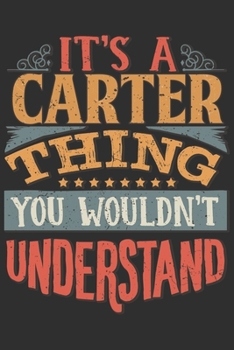 It's A Carter You Wouldn't Understand: Want To Create An Emotional Moment For The Carter Family? Show The Carter's You Care With This Personal Custom ... Surname Planner Calendar Notebook Journal